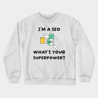 SEO Is My Superpower Crewneck Sweatshirt